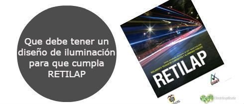 Que debe tener un diseño de iluminacin para que cumpla RETILAP