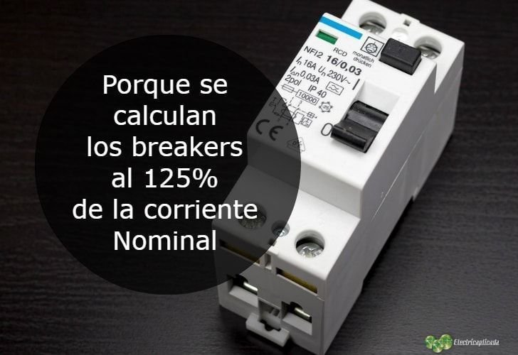 Porque se calculan los breakers al 125 de la corriente Nominal 728-min