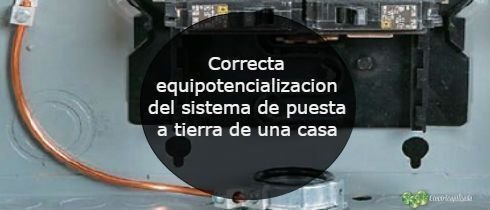 Correcta equipotencializacion del sistema de puesta a tierra de una casa