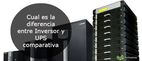 Cual es la diferencia entre Inversor y UPS comparativa