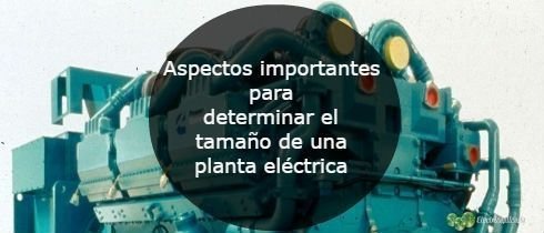 Aspectos importantes para determinar el tamao de una planta electrica