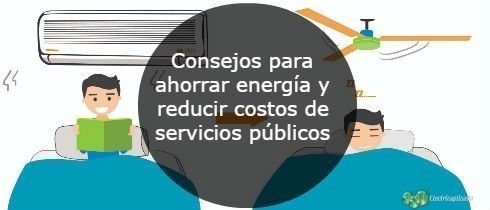 Consejos para ahorrar energa y reducir costos de servicios publicos