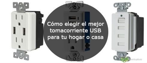 Cmo elegir el mejor tomacorriente USB para tu hogar o casa