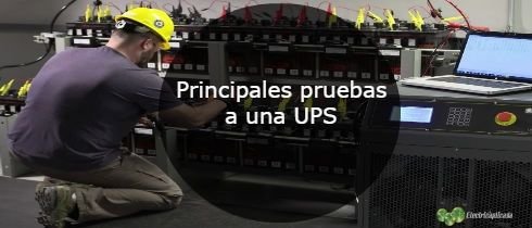 Principales pruebas a una UPS