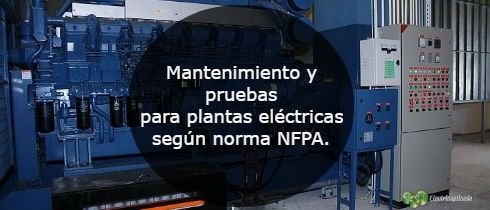 Mantenimiento y pruebas para plantas electricas segn norma NFPA