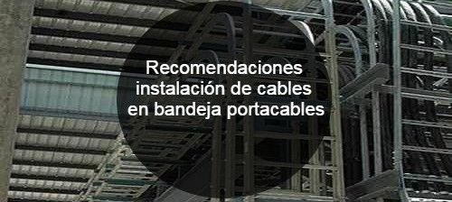 Recomendaciones instalación de cables en bandeja portacables