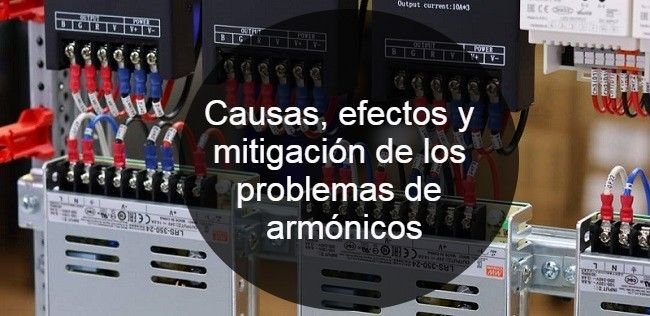 Causas, efectos y mitigación de los problemas de armónicos