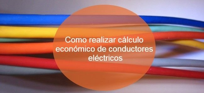 Como realizar calculo económico de conductores eléctricos 2