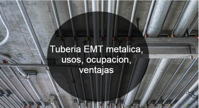 Tuberia EMT Conduit metalica usos ocupacion ventajas